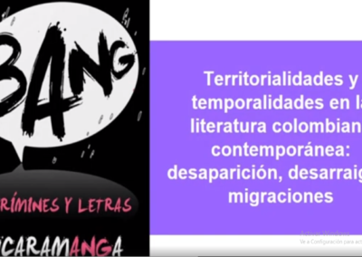 Erika Z. Moreno B. Territorialidades y temporalidades en la literatura colombiana contemporánea: desaparición, desarraigo y migraciones