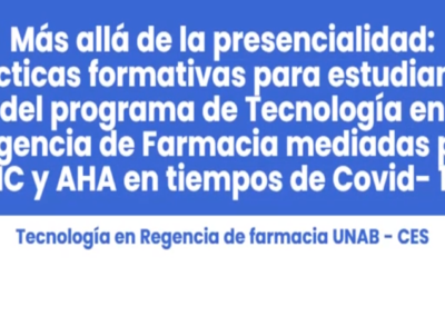 Adriana P. Ramírez C. Más allá de la presencialidad: prácticas formativas para estudiantes del Programa de Tecnología en Regencia de Farmacia mediadas por herramientas virtuales en tiempos del Covid-19.