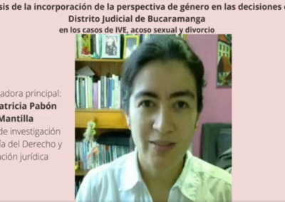 Ana P. Pabón M. Análisis de la incorporación de la perspectiva de género en las decisiones del distrito judicial de Bucaramanga en los casos de ive, acoso sexual y divorcio.