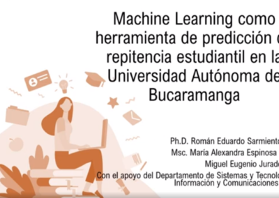 Román E. Sarmiento P. Machine learning como herramienta de predicción de repitencia estudiantil en la Universidad Autónoma de Bucaramanga – UNAB.