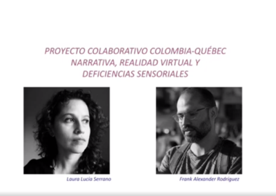 Laura L. Serrano B. Proyecto colaborativo Colombia – Québec, narrativa, realidad virtual y discapacidad sensorial