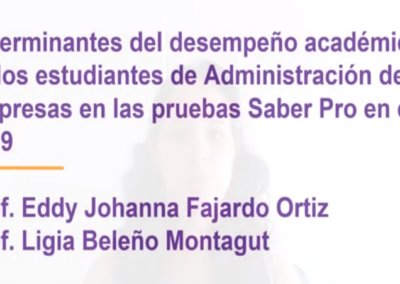 Eddy J. Fajardo O. Determinantes del desempeño académico de los estudiantes de administración de empresas en las pruebas saber pro en el 2019.
