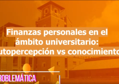María F. Pinto R. Alejandra Mora F. Finanzas personales en el ámbito universitario: autopercepción vs conocimiento.